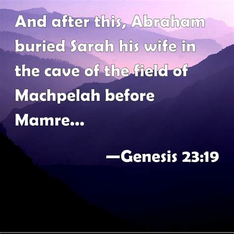 Genesis And After This Abraham Buried Sarah His Wife In The Cave