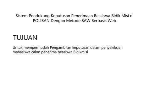 Sistem Pendukung Keputusan Penerimaan Beasiswa Bidik Misi Di Pptx