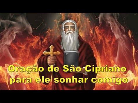 Oração de São Cipriano para ele sonhar comigo YouTube