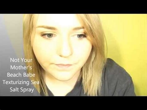 Not Your Mother S Beach Babe Texturizing Sea Salt Spray Review Xxmakeupbamxx Video Beautylish