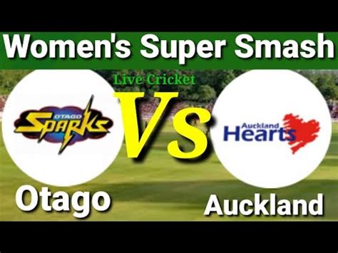 Auckland Hearts Vs Otago Sparks AUCK W VS OTG W Live Score Streaming