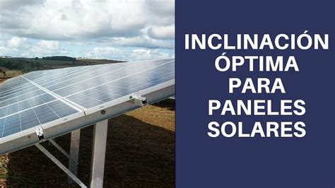 Inclinaci N Ptima Para Los Paneles Solares En Un Sistema Solar