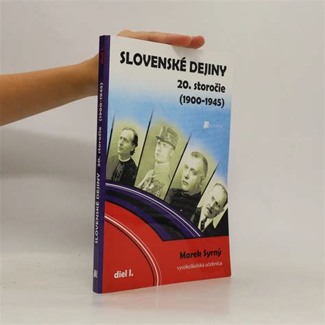 Slovenské dejiny 1 diel 20 storočie 1900 1945 Marek Syrný