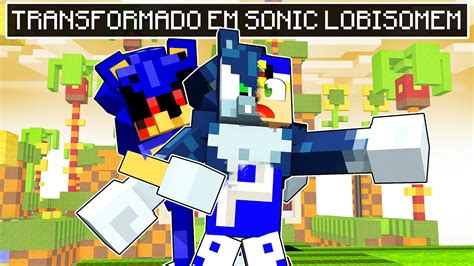 SONIC EXE ME TRANSFORMOU No SONIC LOBISOMEM No MINECRAFT YouTube