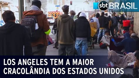 Los Angeles Tem A Maior Cracol Ndia Dos Estados Unidos Sbt Brasil