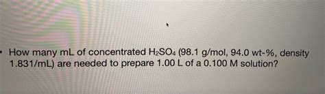 Solved How Many Ml Of Concentrated H2so4 981 Gmol 940