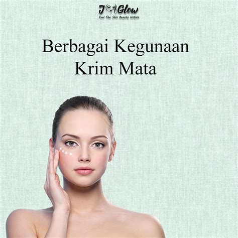 Kegunaan Krim Mata Yang Harus Diketahui JGLOW