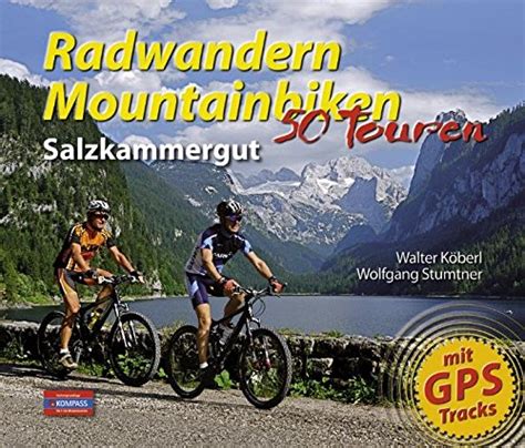 Radwandern Mountainbiken Salzkammergut Touren Mit Gps Tracks By