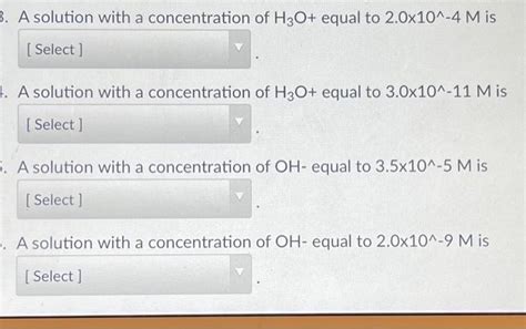 Solved 3 A Solution With A Concentration Of H3O Equal To Chegg