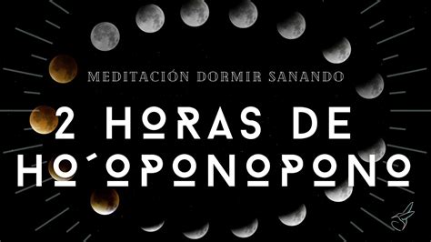 DORMIR SANANDO con HOOPONOPONO 2 H DE MEDITACIÓN guiada para la