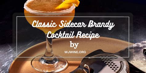 How to Make a Classic Sidecar Brandy Cocktail? - Online Liquor Store NYC | Wine Store NYC,W & J ...