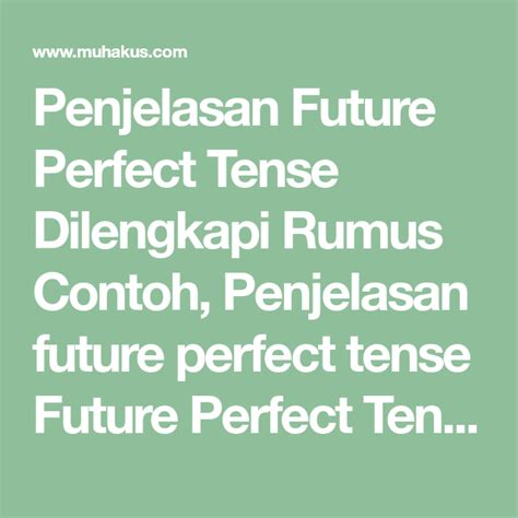 Penjelasan Future Perfect Tense Dilengkapi Rumus Contoh Penjelasan