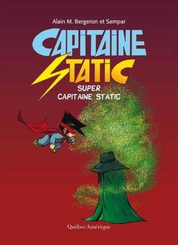 Capitaine Static Super Capitaine Static De Alain M Bergeron Album