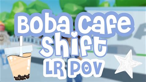 Boba Cafe Lr Pov Roblox Youtube