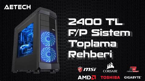 2400 TL PC Toplama Rehberi Amd Athlon 200GE Sistem Toplama 2018