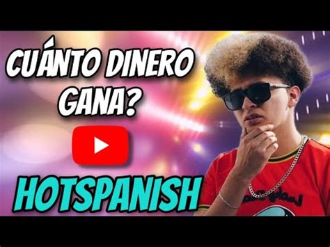 Cuanto Dinero Gana Hotspanish Vlogs En Youtube Hotspanishvlogs