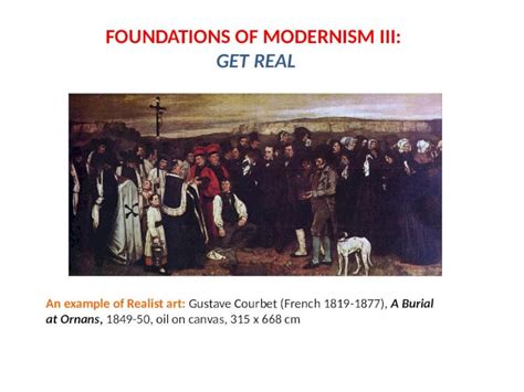 PPT FOUNDATIONS OF MODERNISM III GET REAL An Example Of Realist Art