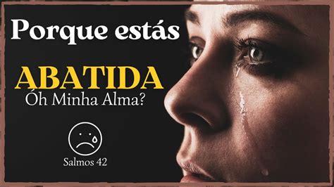 Salmos 42 Oração Poderosa Para Cura da Alma Abatida YouTube