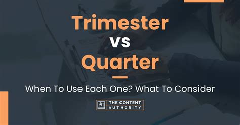 Trimester Vs Quarter When To Use Each One What To Consider