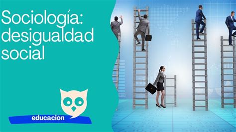 Sociología Desigualdad social Academia Gratuita Educación