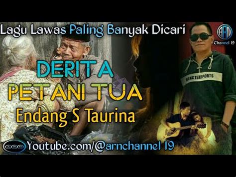 Lagu Lawas Paling Banyak Dicari Derita Petani Tua Endang S Taurina