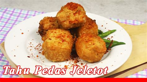 Resep Tahu Isi Pedas Jeletot Youtube