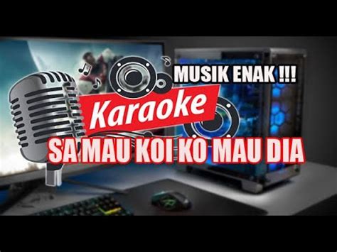 Karaoke Sa Mau Koi Ko Mau Dia Youtube Music