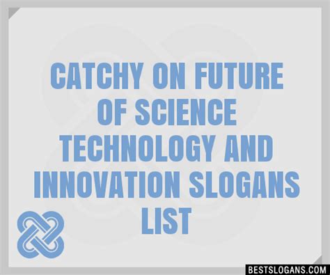 100 Catchy On Future Of Science Technology And Innovation Slogans 2024