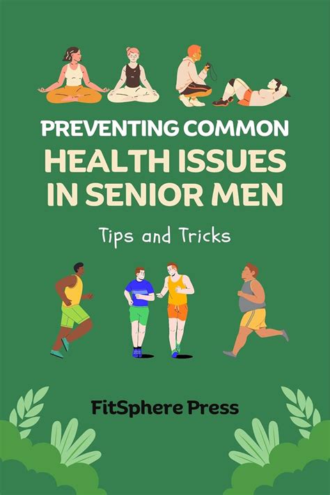 Preventing Common Health Issues In Senior Men Tips And Tricks Senior