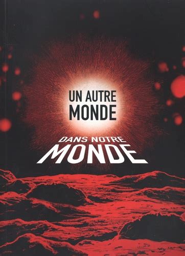 Un autre monde dans notre monde Evocation Jean François Sanz