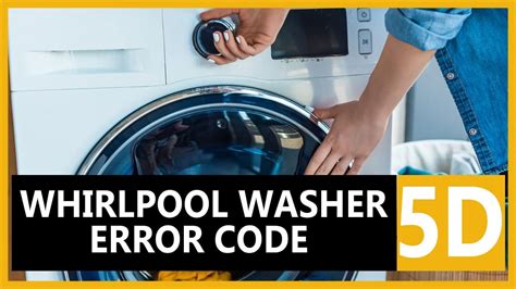 5d Error Code Whirlpool Washer Causes How FIX Problem