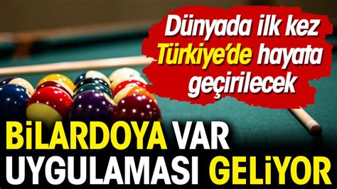 Bilardoya VAR geliyor Dünyada ilk kez Türkiye de hayata geçirilecek