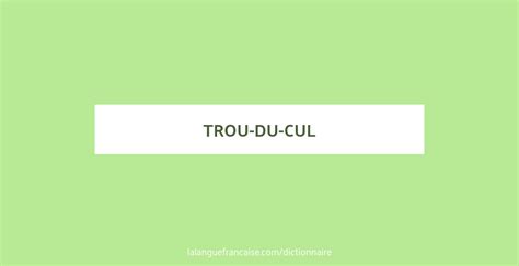 D Finition De Trou Du Cul Dictionnaire Fran Ais