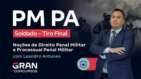 Concurso Pm Pa Soldado Tiro Final No Es De Direito Penal Militar E