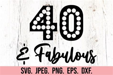 40 And Fabulous Svg 40th Birthday Svg Graphic By Happyheartdigital · Creative Fabrica