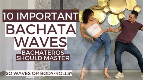 Top 10 Bachata Body Waves Every Dancer Should Know By Dima Victoria