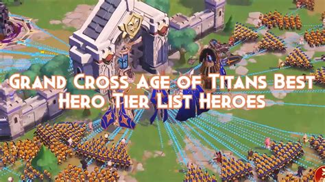 Grand Cross Age Of Titans Best Hero Tier List Heroes Pillar Of Gaming