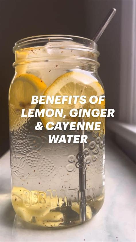 Benefits Of Lemon Ginger And Cayenne Water Flavored Water Healthy