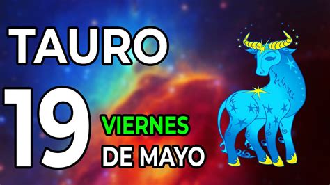 Hor Scopo De Hoy Tauro De Mayo De