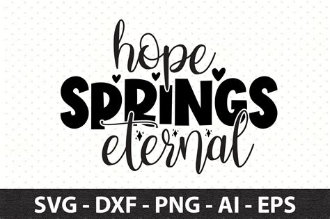 Hope Springs Eternal Svg Graphic By Snrcrafts24 · Creative Fabrica