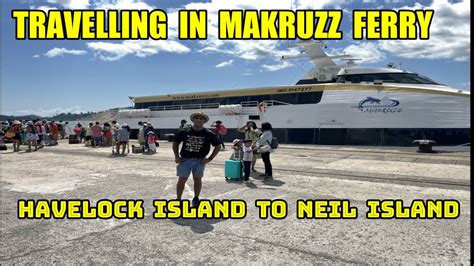 Havelock To Neil Island By Makruzz Ferry Neil Island Andaman Nicobar