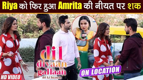 Dil Diyaan Gallaan On Location Riya Amrita