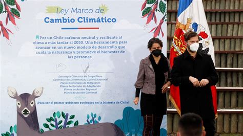 Gobierno Promulga Ley Marco De Cambio Climático Chile Se Compromete A La Carbono Neutralidad