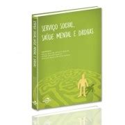 Serviço Social Saúde Mental e Drogas Editora Papel Social