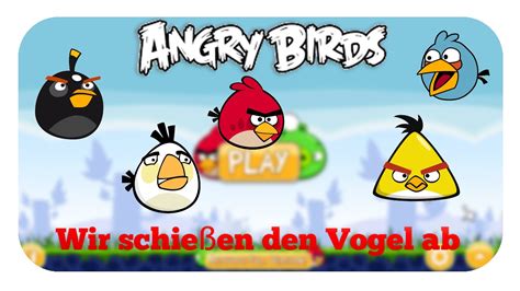 Wir Schie En Den Vogel Ab Angry Birds Serfis Deutsch Youtube