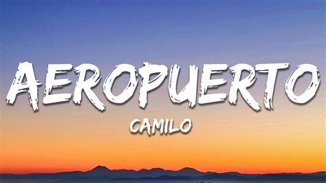 Camilo Aeropuerto Letralyrics Youtube