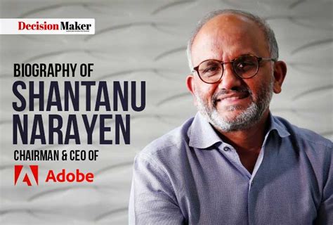 Adobe CEO Success Story Shantanu Narayen Chairman 2023 - Decision Maker