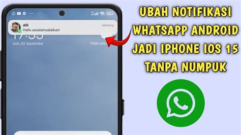 Cara Mengganti Notifikasi Pesan Whatsapp Android Seperti Iphone IOS 15