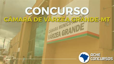 Concurso Câmara de Várzea Grande MT 2020 Sai edital para vagas de