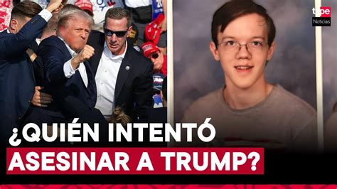 Donald Trump ¿quién Era Thomas Matthew Crooks El Joven Que Intentó Asesinar Al Expresidente